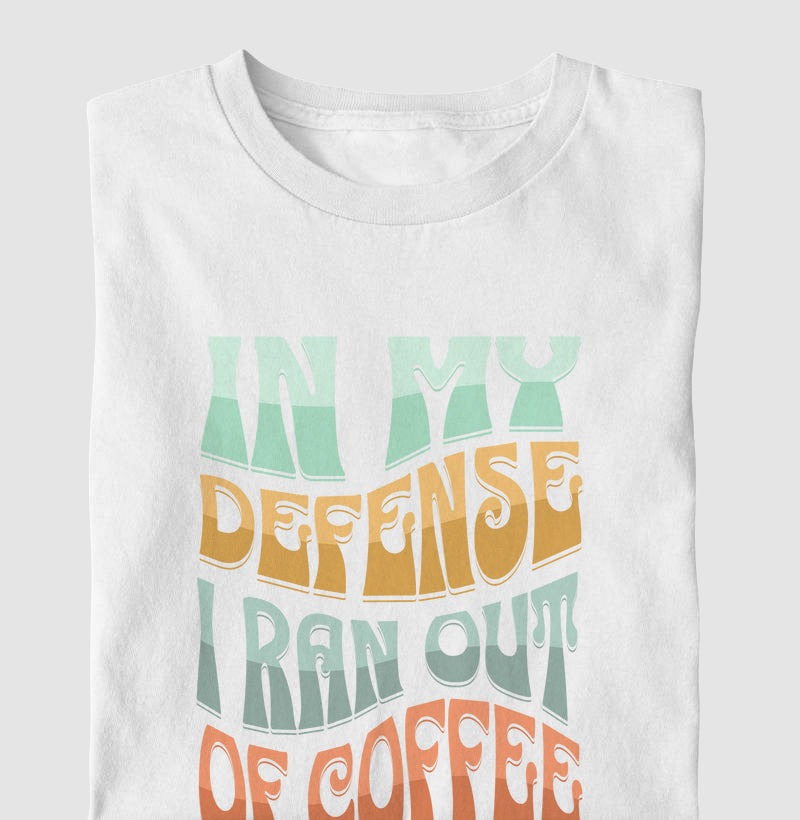 Camiseta Coffee In My Defense