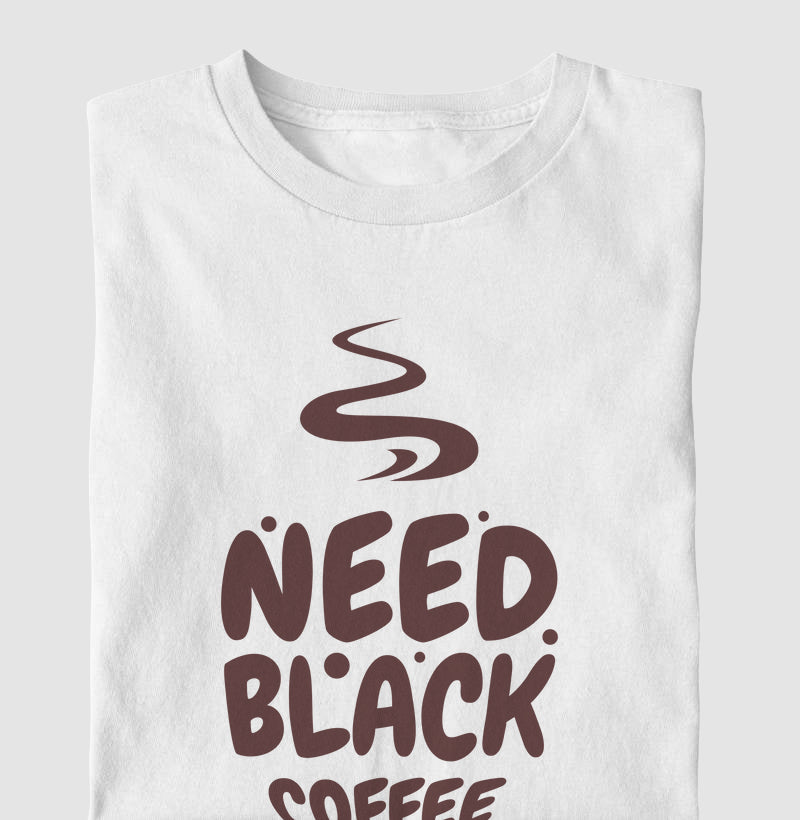 Camiseta Need Black Coffee